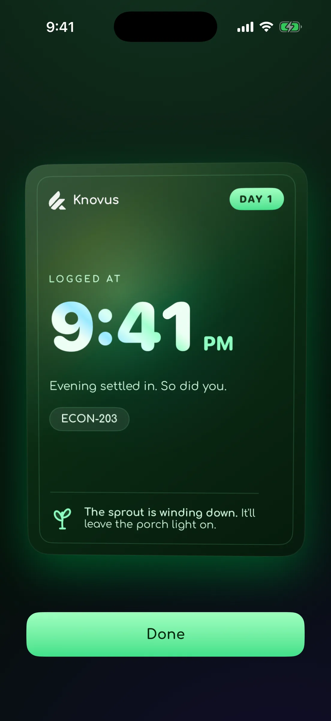 The revealed green study card: the Knovus mark, a DAY 1 badge, “Logged at 9:41 PM” in large gradient numerals, the caption “Evening settled in. So did you.”, a sample course chip and a line signed by the sprout.