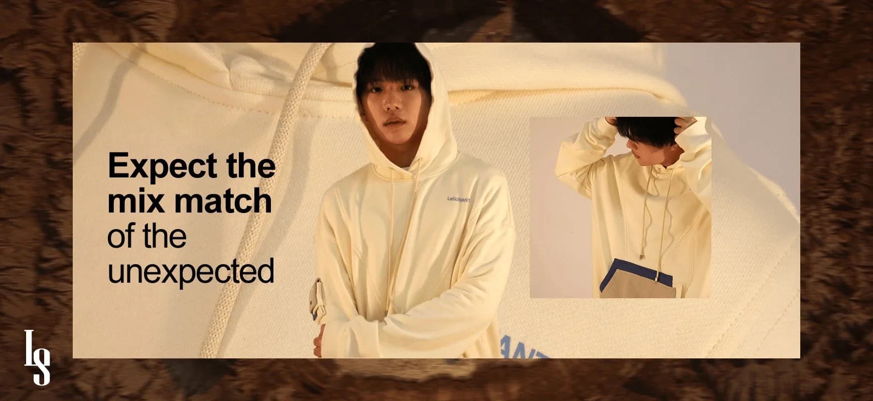 Campaign banner reading “Expect the mix match of the unexpected” with the cream hoodie on a kraft-paper background